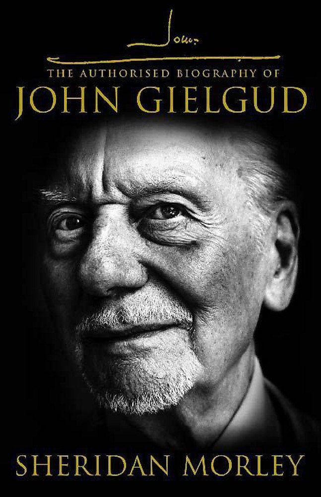 The Authorised Biography of John Gielgud: The Authorized Biography Art & Literature