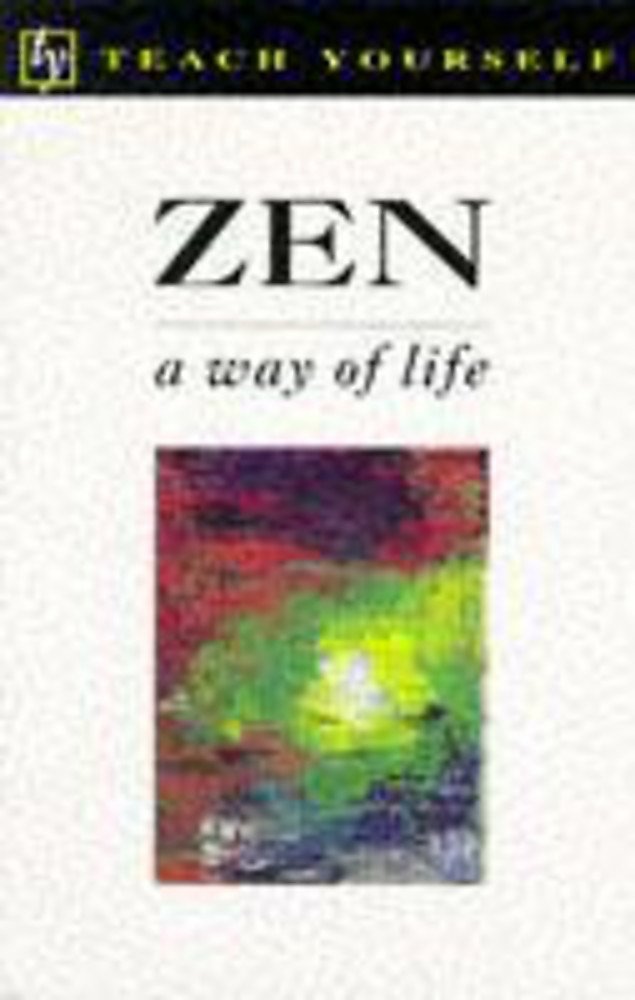 Zen a Way of Life (Teach Yourself) Religion & Esotericism