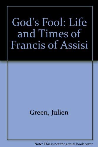 God's Fool: Life and Times of Francis of Assisi book
