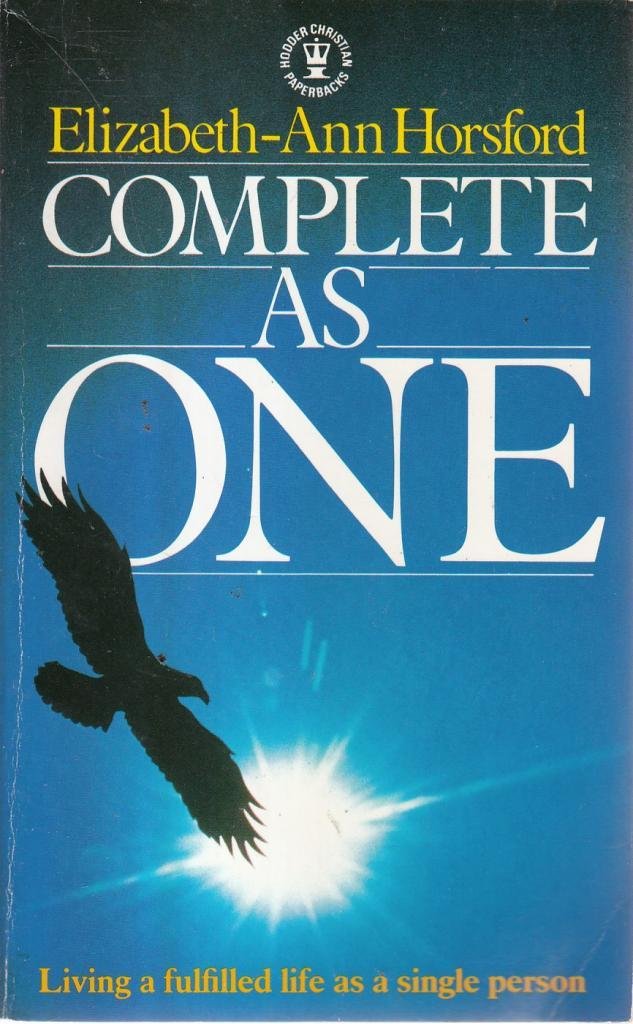 Complete as One: Living a Fulfilled Life as a Single Person (Hodder Christian paperbacks) Religion & Esotericism