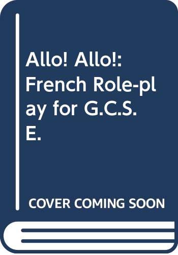 Allo! Allo!: French Role-play for G.C.S.E. book