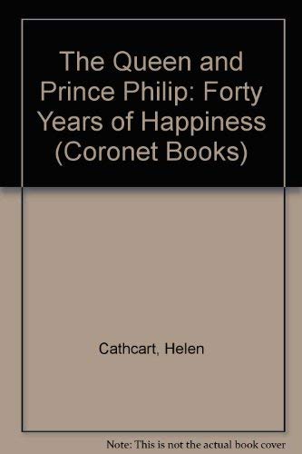 The Queen and Prince Philip: Forty Years of Happiness book