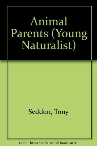 Animal Parents (Young Naturalist S.) Books