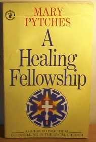 A Healing Fellowship: Guide to Practical Counselling in the Local Church Religion & Esotericism