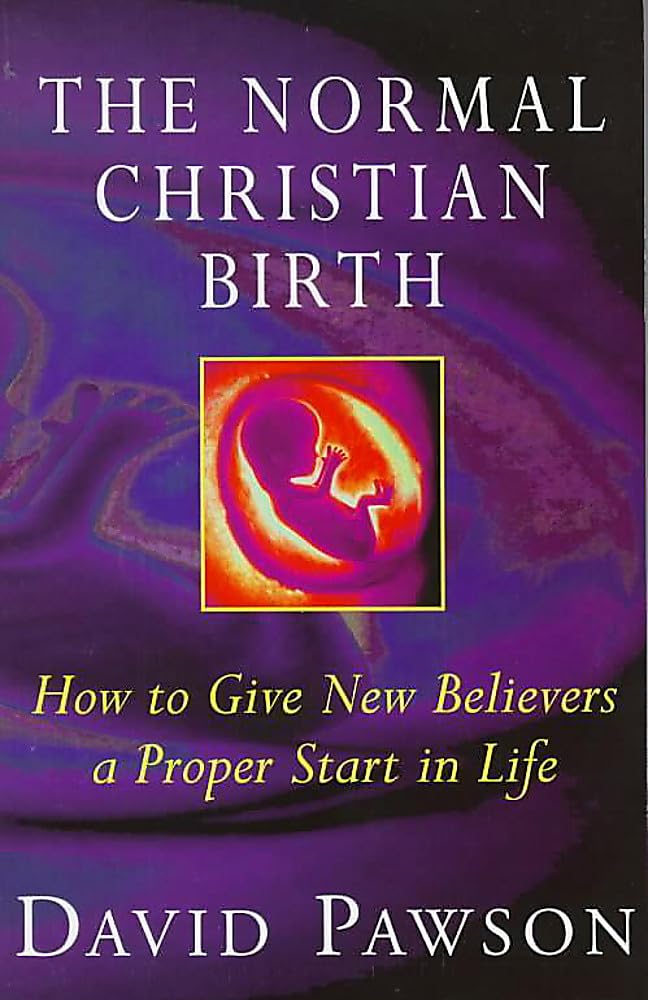 The Normal Christian Birth: How to Give New Believers a Proper Start in Life Social Sciences