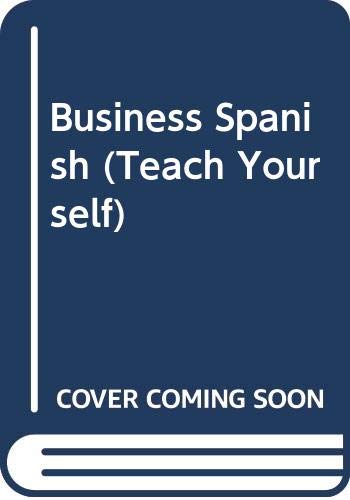 Business Spanish (Teach Yourself) Business, Finance & Career