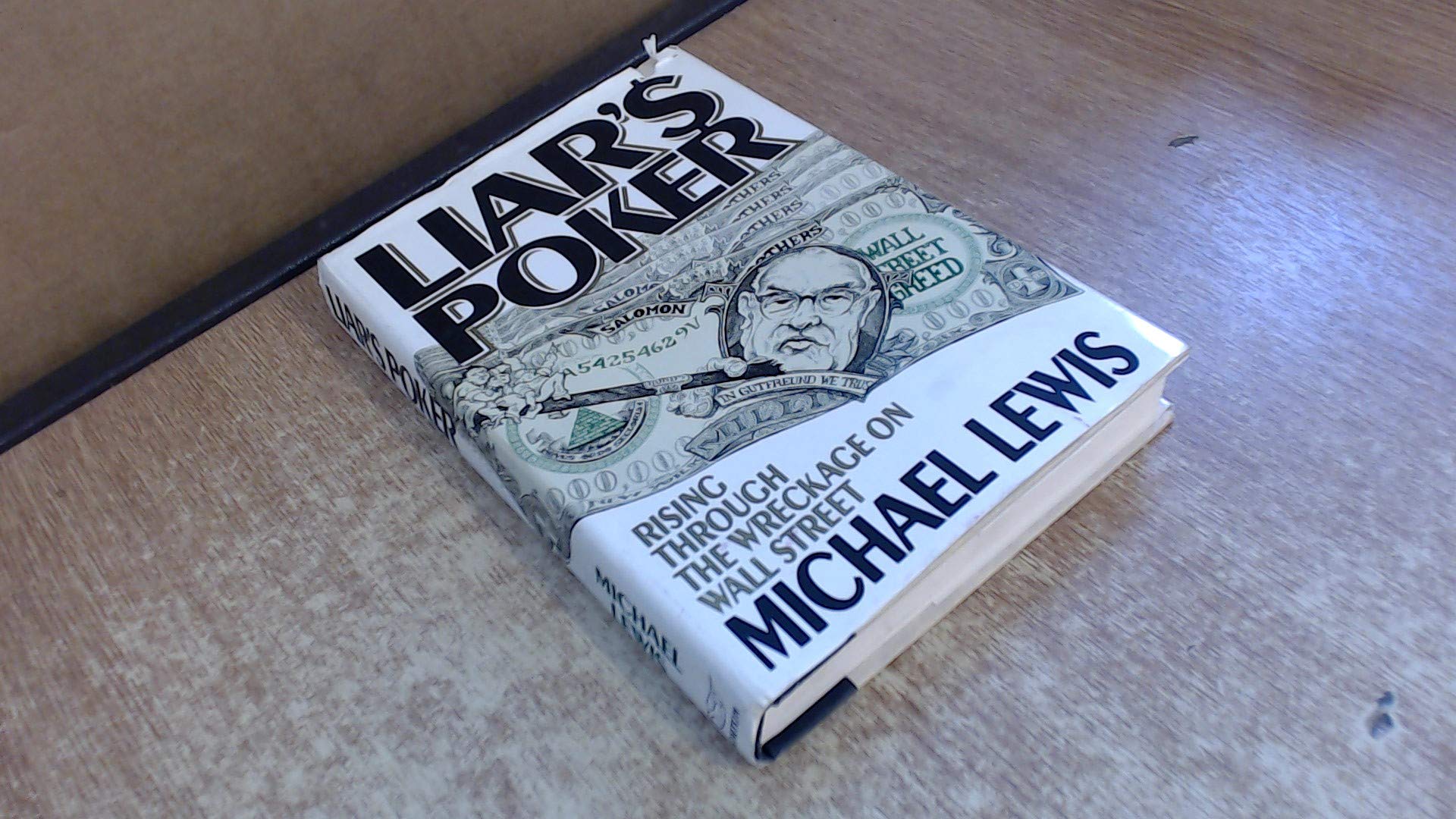 Liar's Poker: Playing the Money Markets Politics & Society