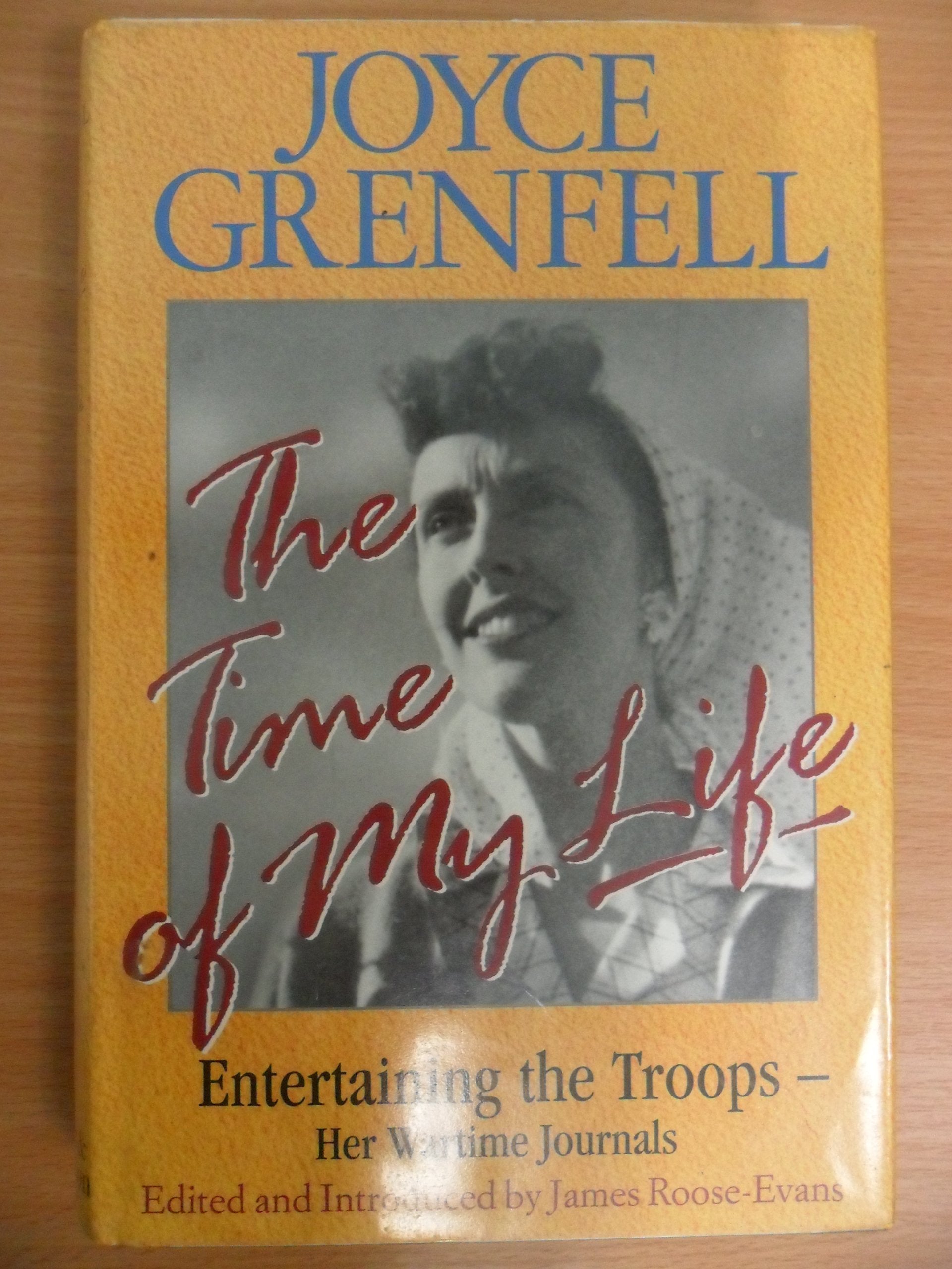 Time of My Life: Entertaining the Troops : Her Wartime Diaries: Entertaining the Troops - Her Wartime Journals Art & Literature