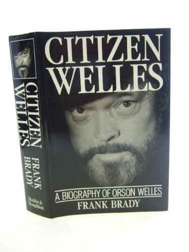 Citizen Welles: Biography of Orson Welles Art & Literature