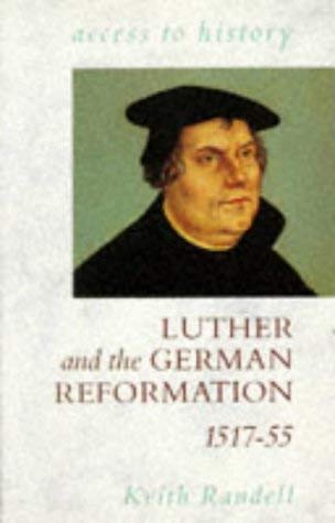 Luther and the German Reformation, 1517-55 (Access to History) Politics & History