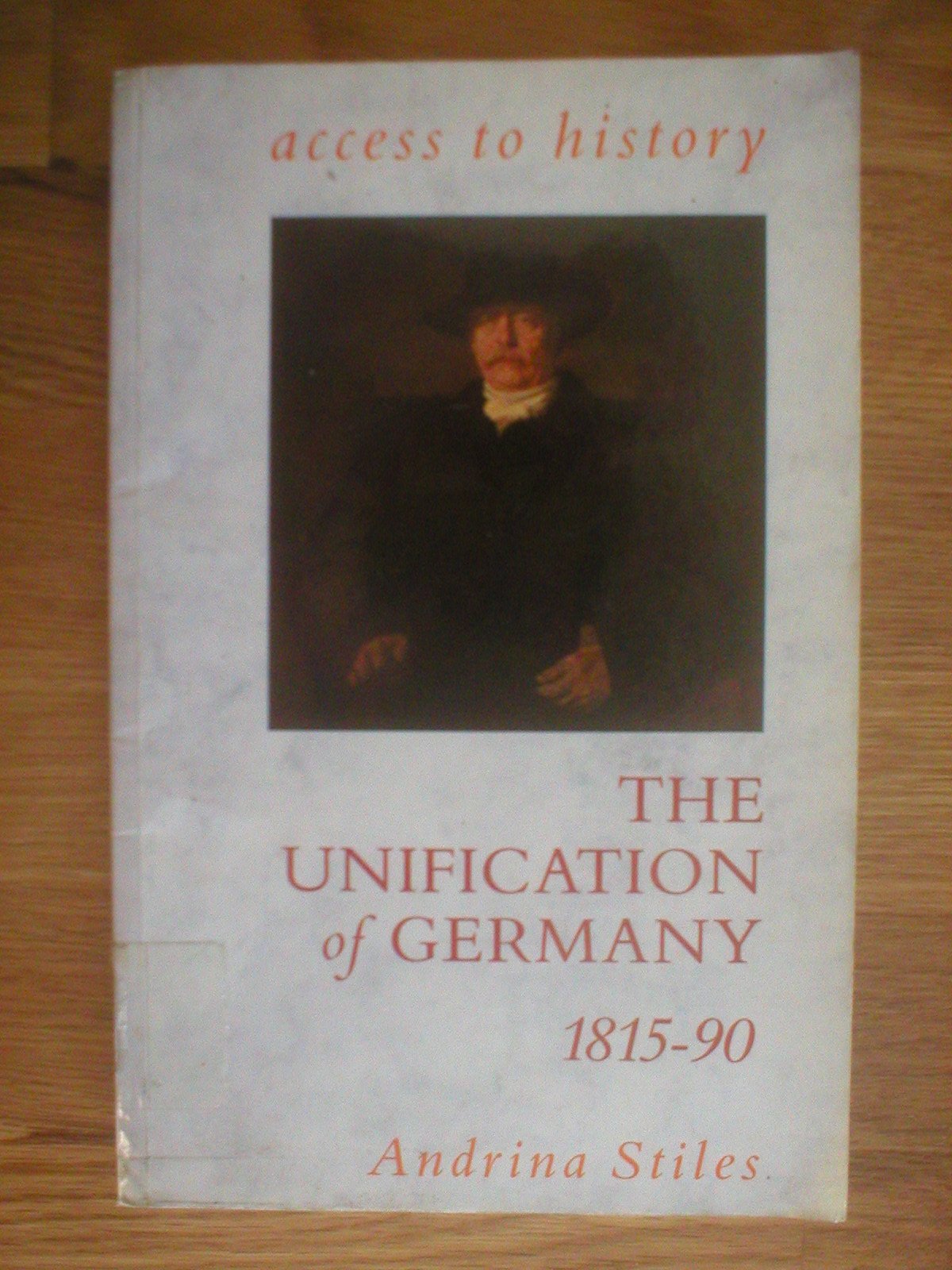 The Unification of Germany (Access to History) Politics & History