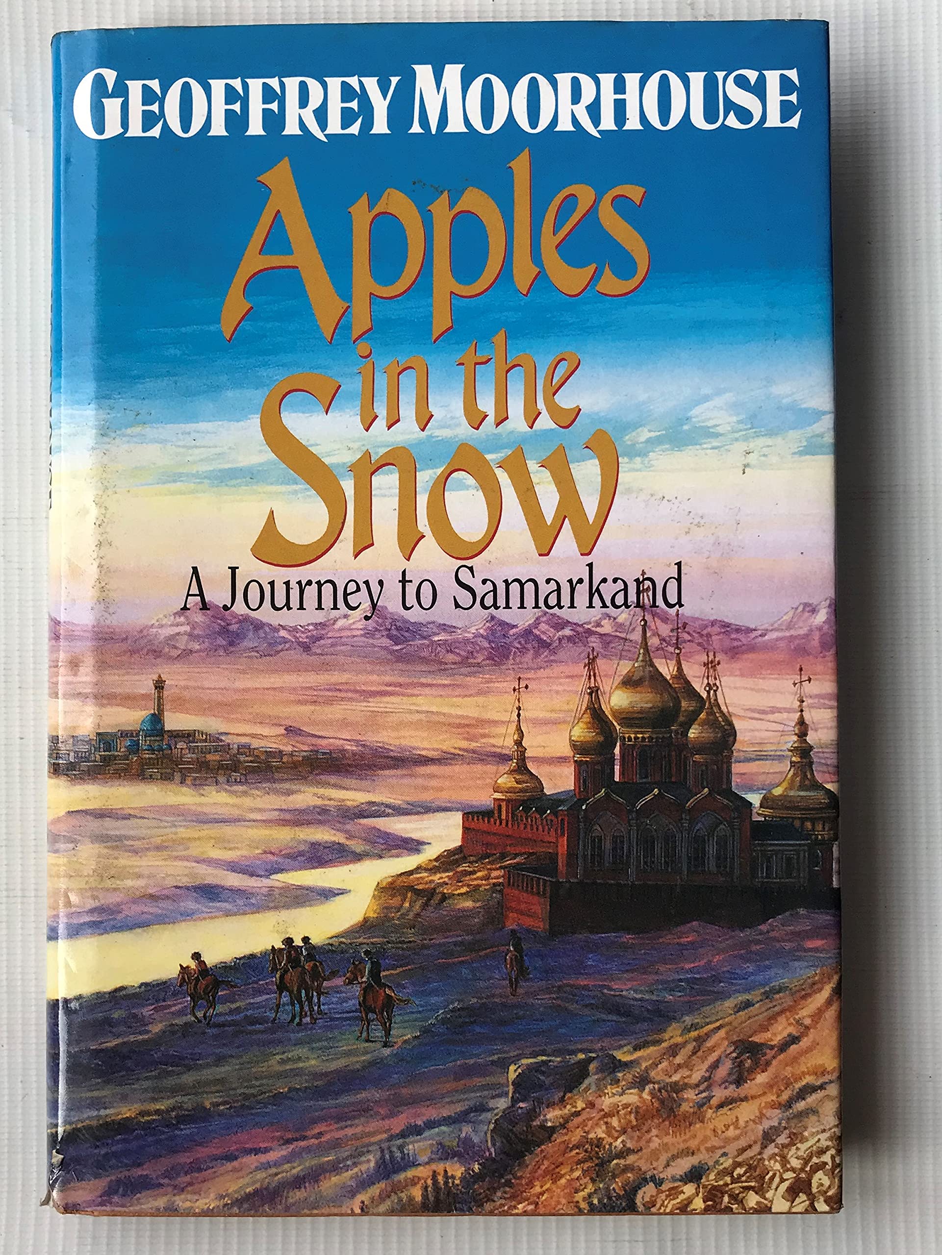 Apples in the Snow: Journey to Samarkand Travel