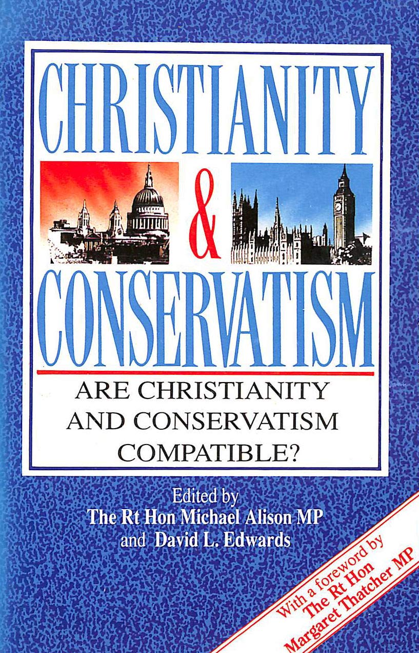 Christianity and Conservatism: Are Christianity and Conservatism Compatible? Social Sciences