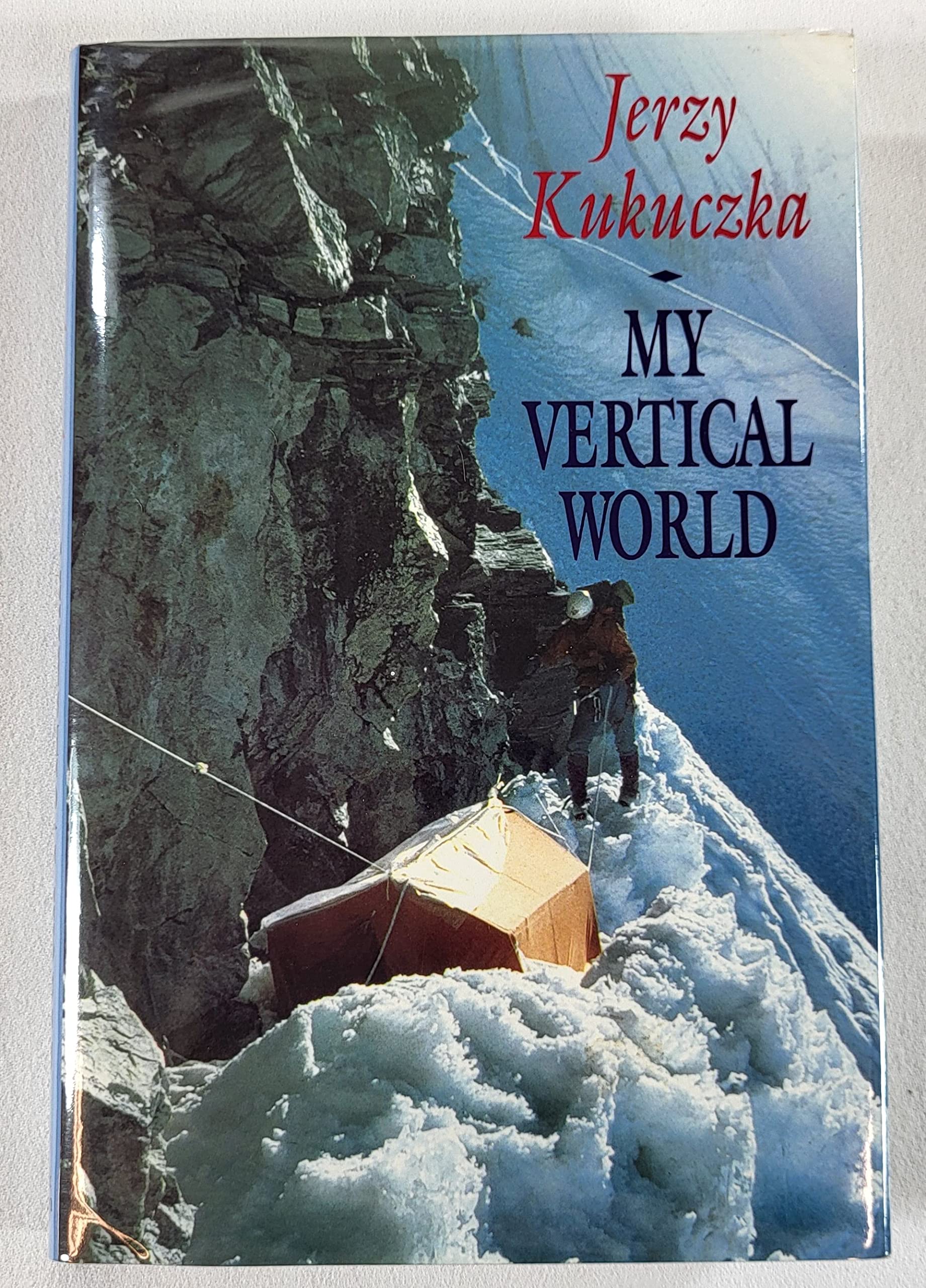 My Vertical World: Climbing the 8000m. Peaks Memories