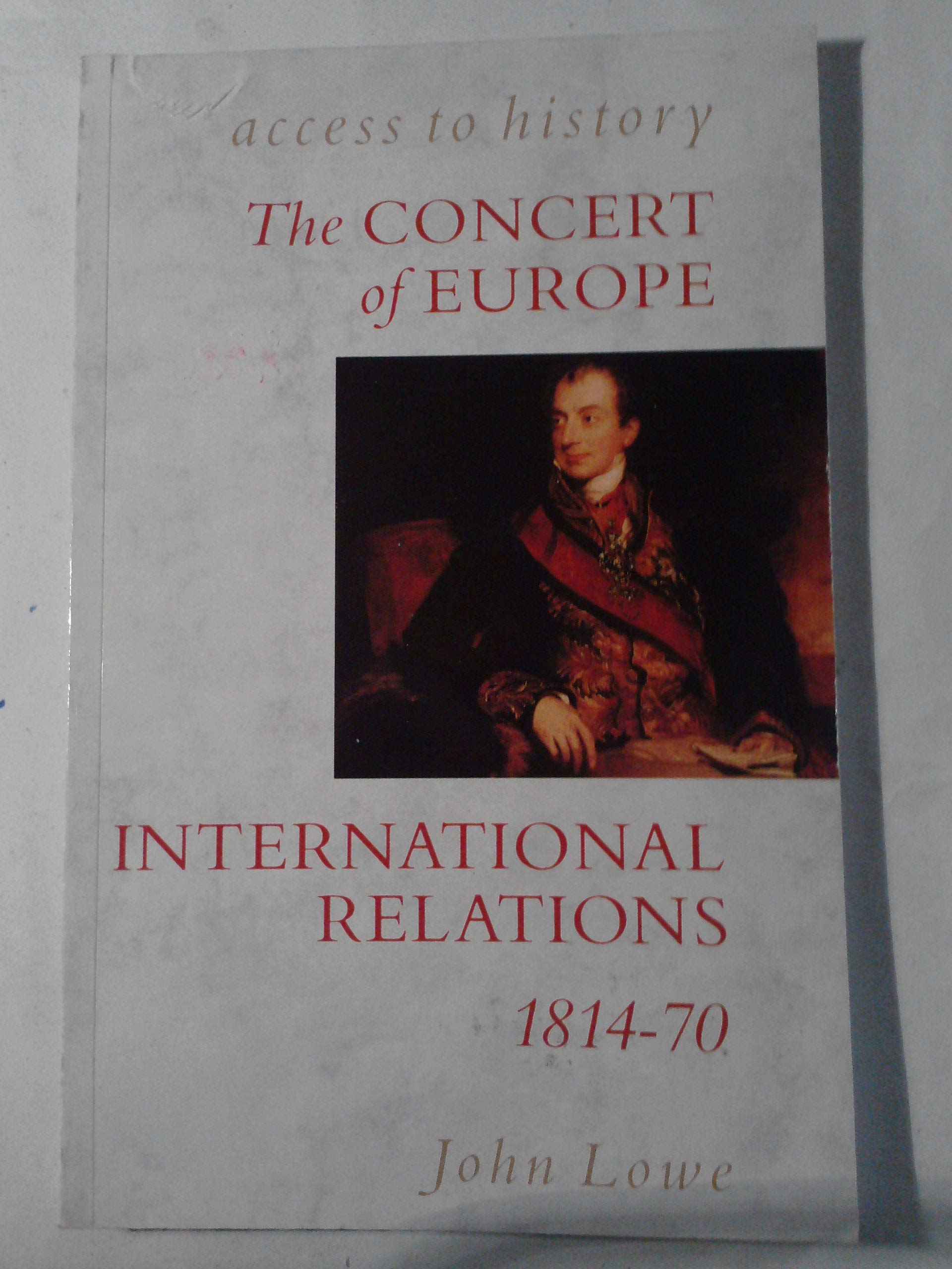 The Concert of Europe: International Relations, 1814-70 book