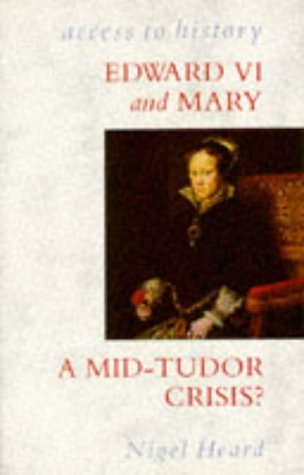 Edward VI and Mary: A Mid-Tudor Crisis? book