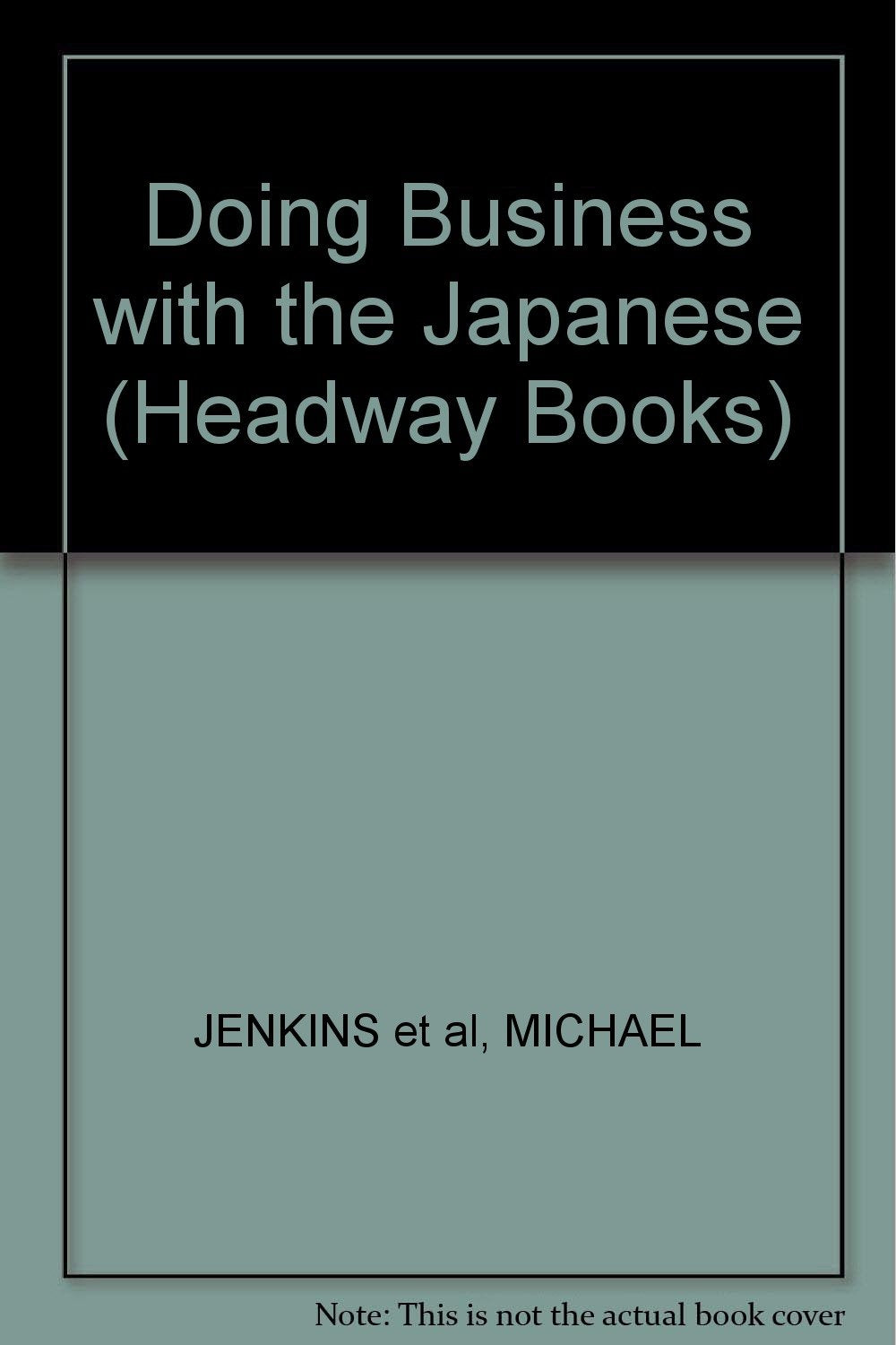 Doing Business with the Japanese (Headway Books) Business, Finance & Career