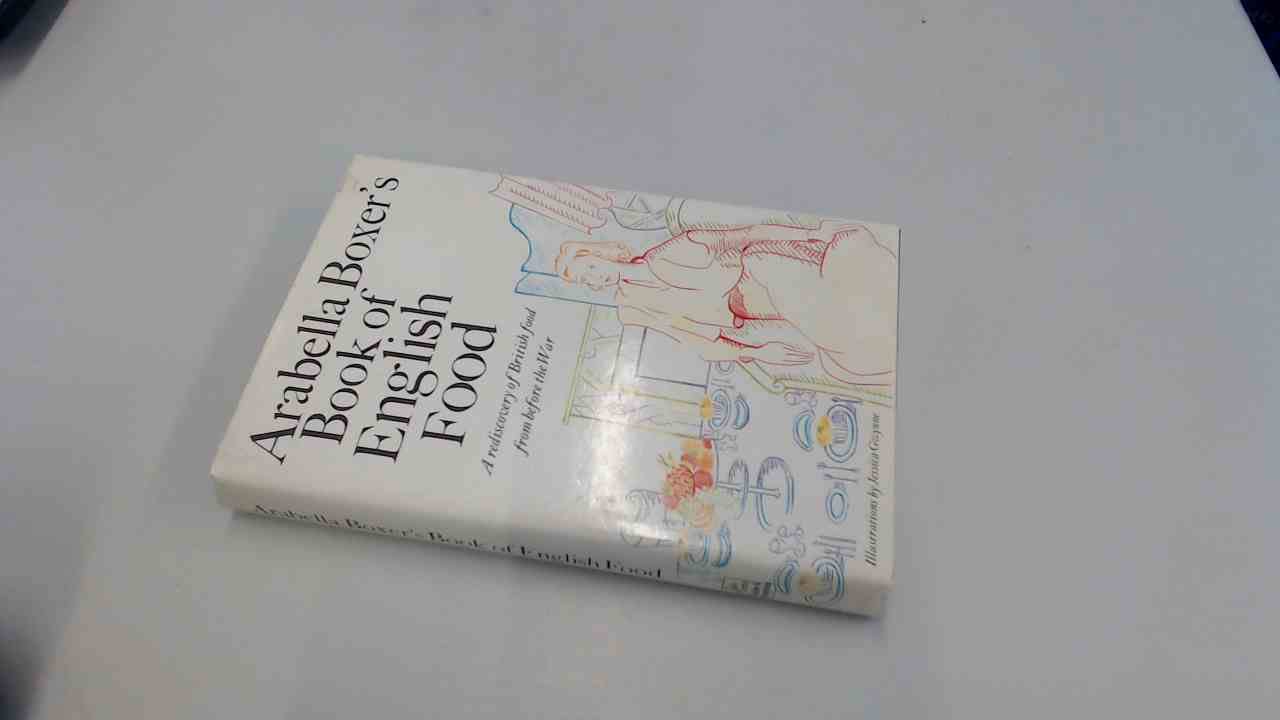 Arabella Boxer's Book of English Food book