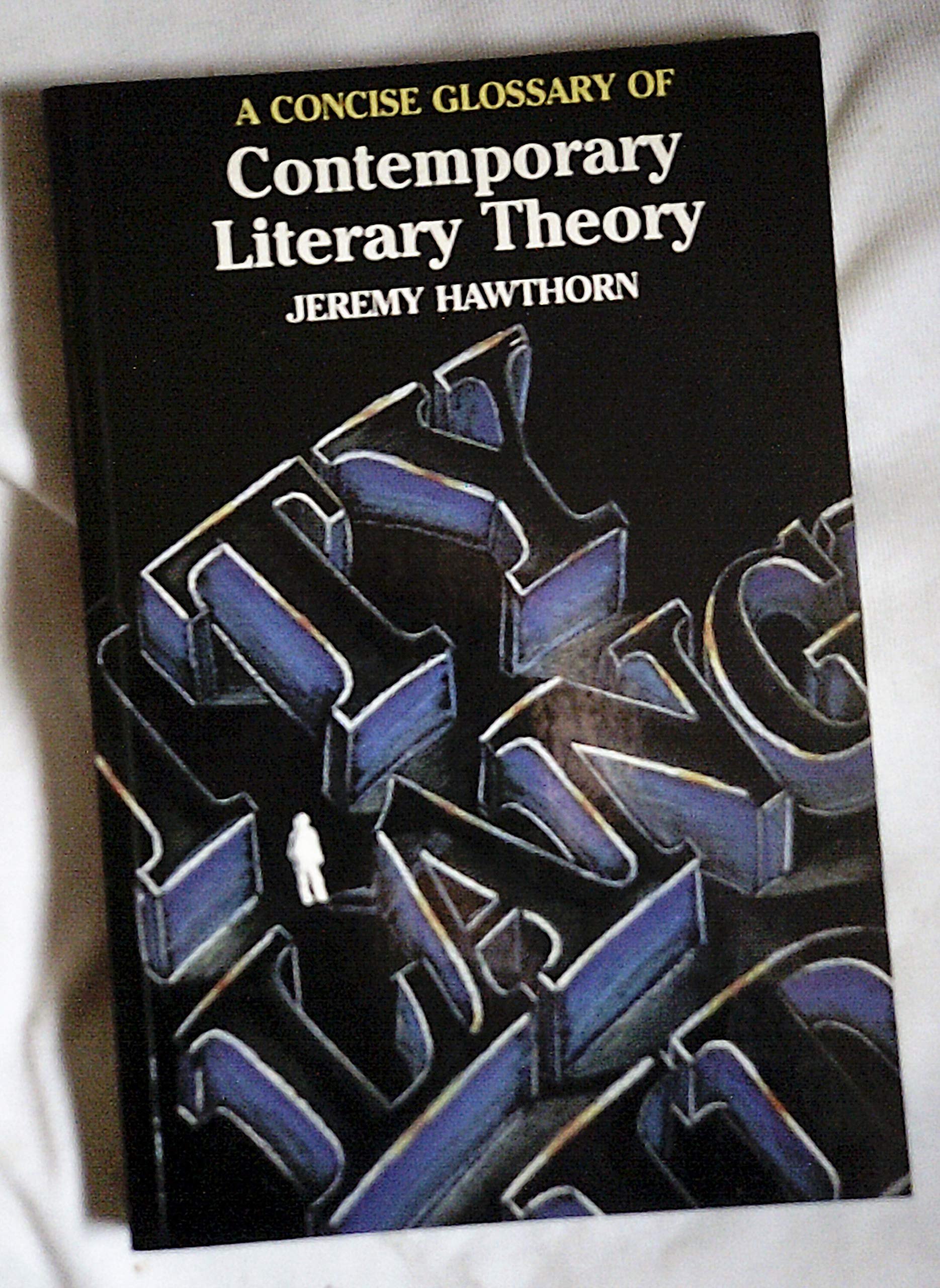 A Concise Glossary of Contemporary Literary Theory Contemporary literature