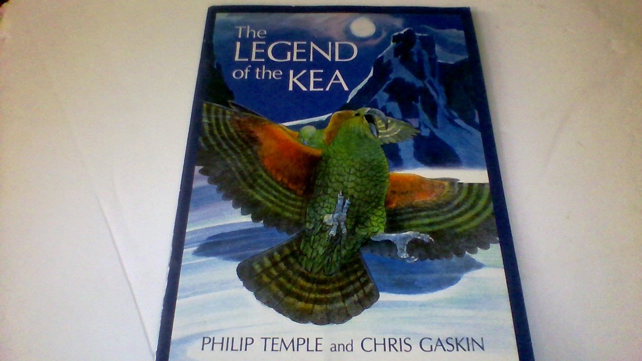 The Legend of the Kea: Or, How Krikta Stole the Best Beak and Best Claws from Ka, the Greatest Bird of All Birds, and Took the Keas to Live in the Highest Mountains Novels & Short Stories
