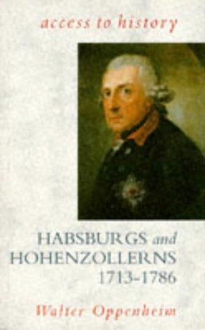 Habsburgs and Hohenzollerns, 1713-86 (Access to History) Politics & History