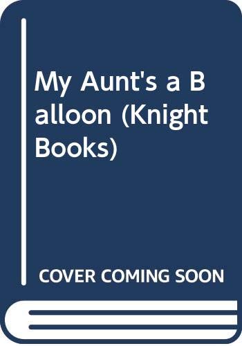 My Aunt's a Balloon (Knight Books) Novels & Short Stories