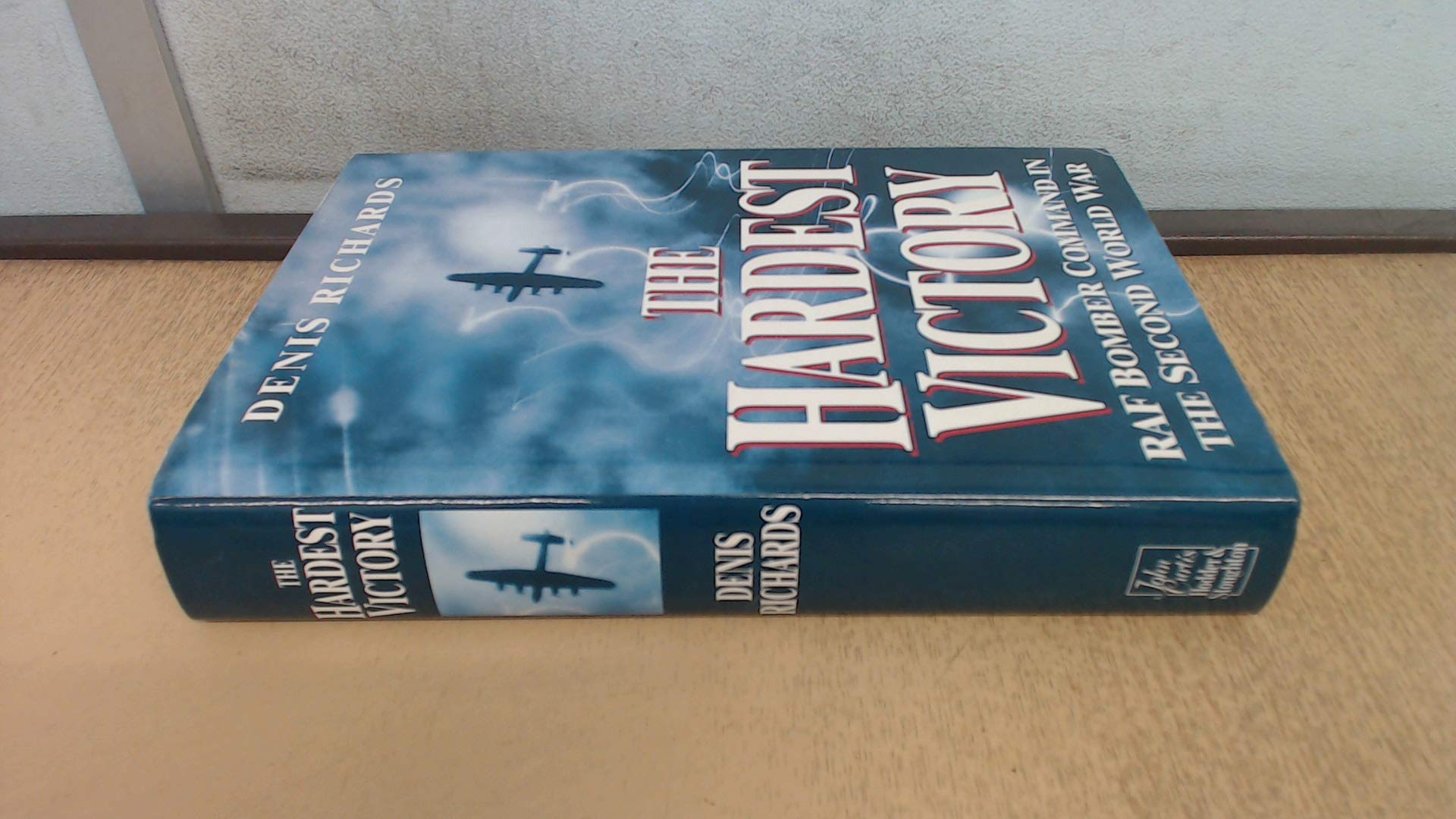 The Hardest Victory: RAF Bomber Command in the Second World War (Teach Yourself) Social Sciences