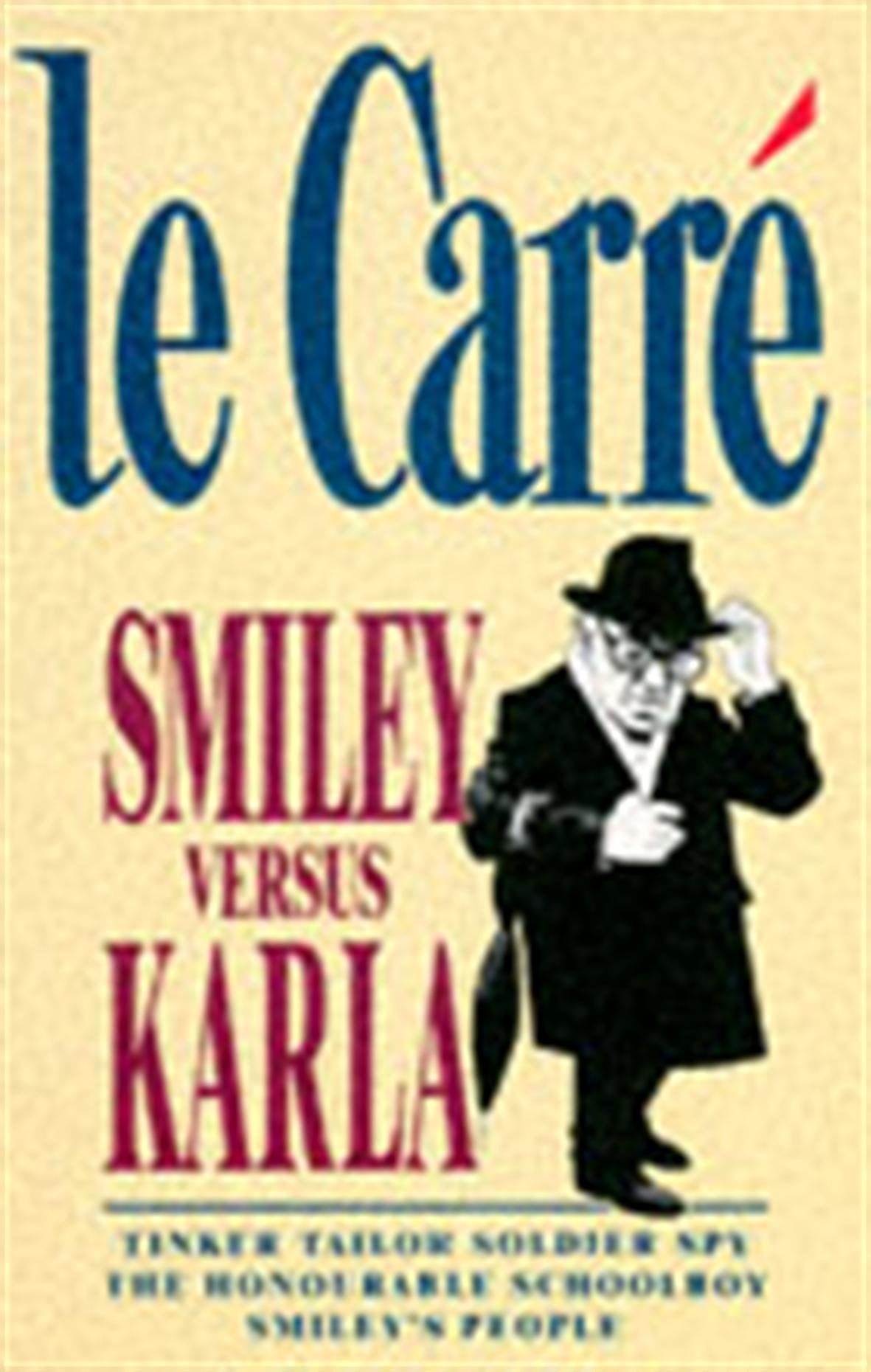 Smiley Versus Karla: Tinker Tailor Soldier Spy, The Honourable Schoolboy, Smiley's People (Coronet Books) Contemporary literature