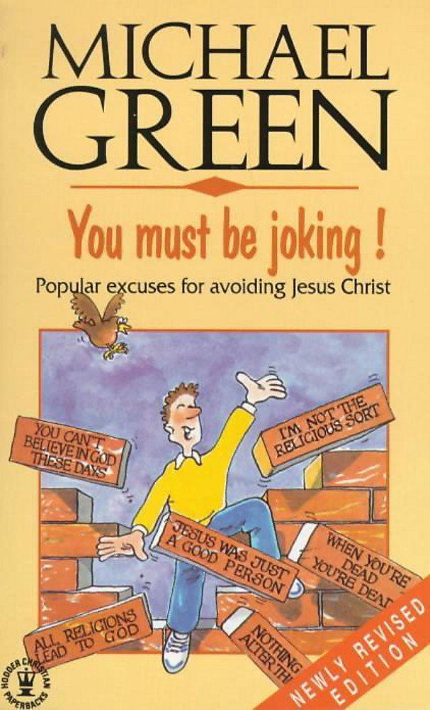 You Must Be Joking!: Popular Excuses for Avoiding Jesus Christ (Hodder Christian Paperbacks) Religion & Esotericism