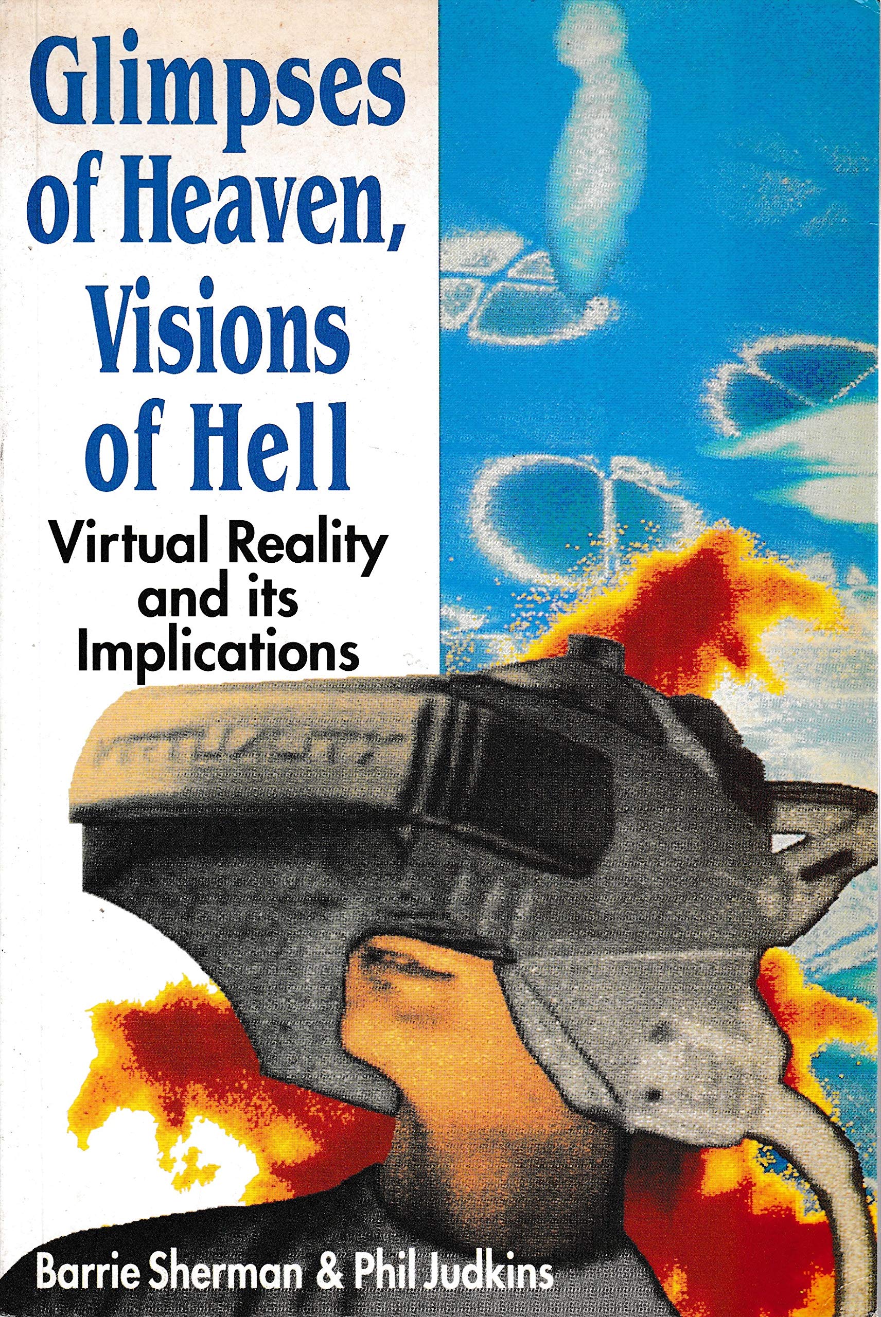 Glimpses of Heaven, Visions of Hell: Virtual Reality and Its Implications Law