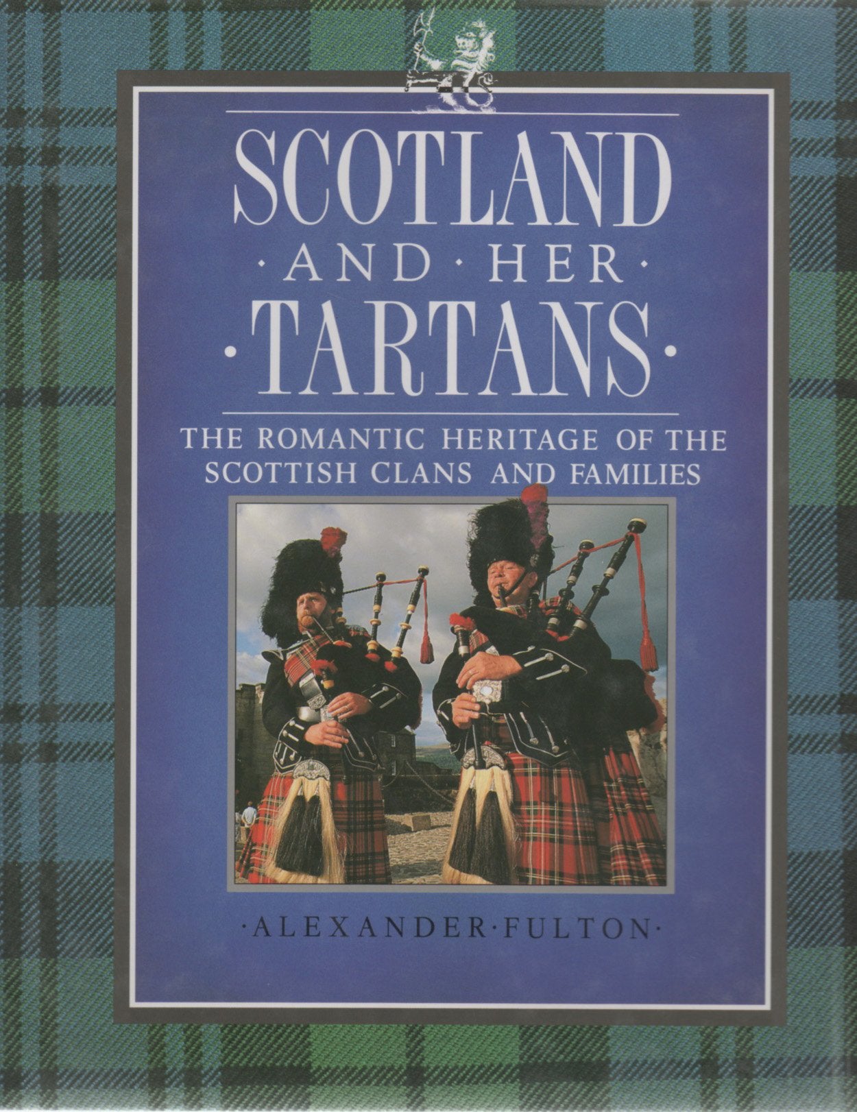 Scotland and Her Tartans: The Romantic Heritage of the Scottish Clans and Families Books