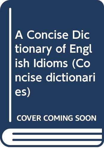 Product Image: A Concise Dictionary of English Idioms (Concise dictionaries)
