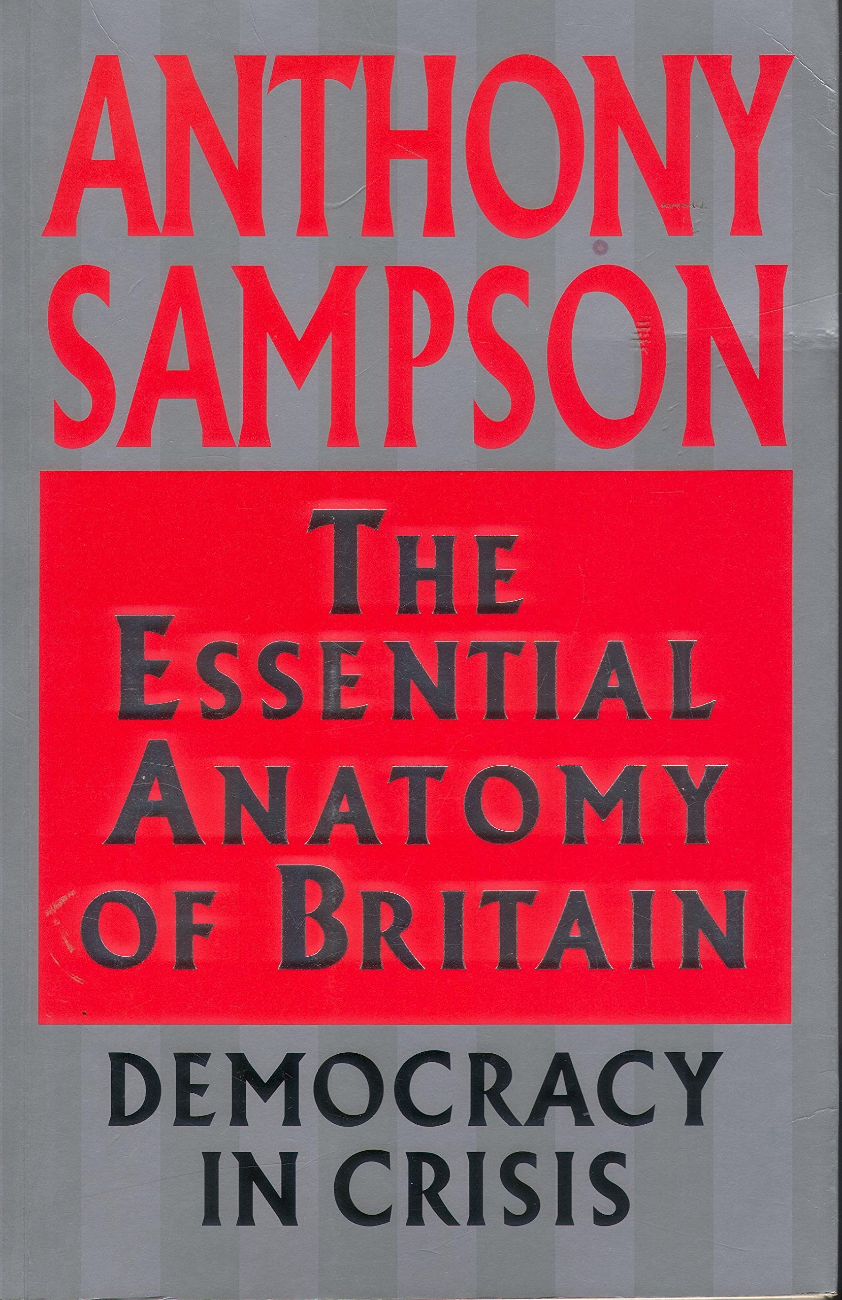 The Essential Anatomy of Britain: Democracy in Crisis Social Sciences