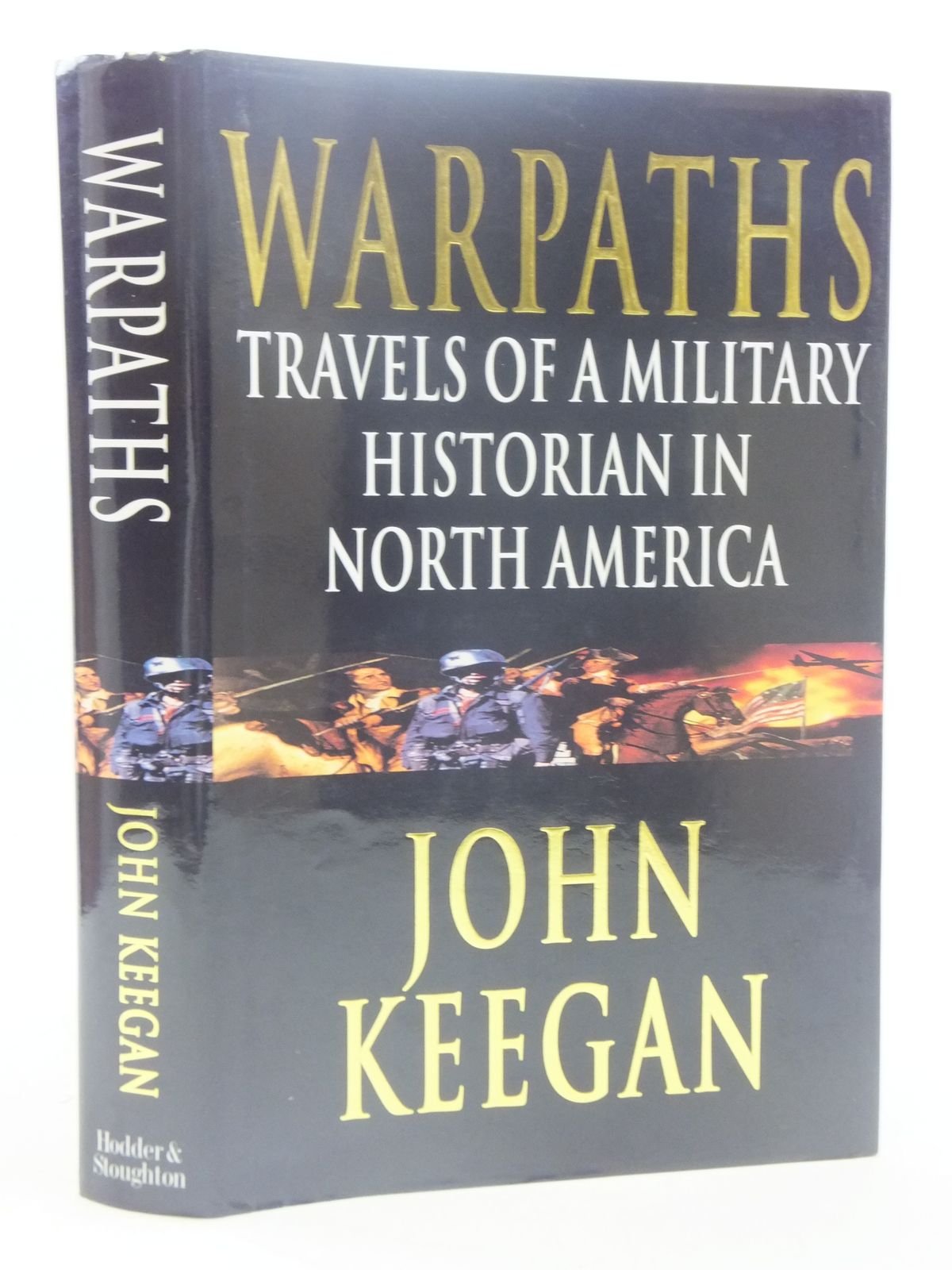 Warpaths: Travels of a Military Historian in North America Social Sciences