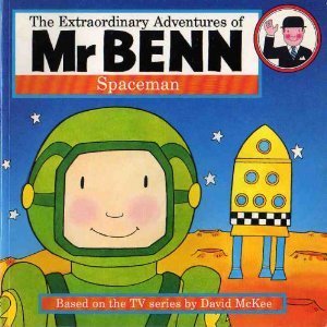 Mr. Benn Spaceman (The extraordinary adventures of Mr Benn) Novels & Short Stories