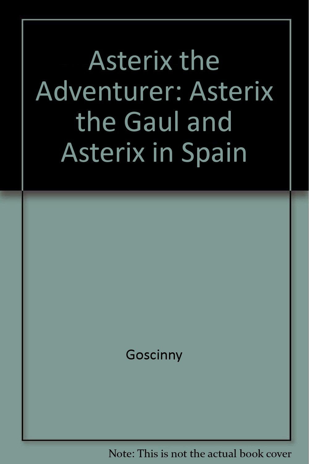 Asterix the Adventurer: "Asterix the Gaul" and "Asterix in Spain" book
