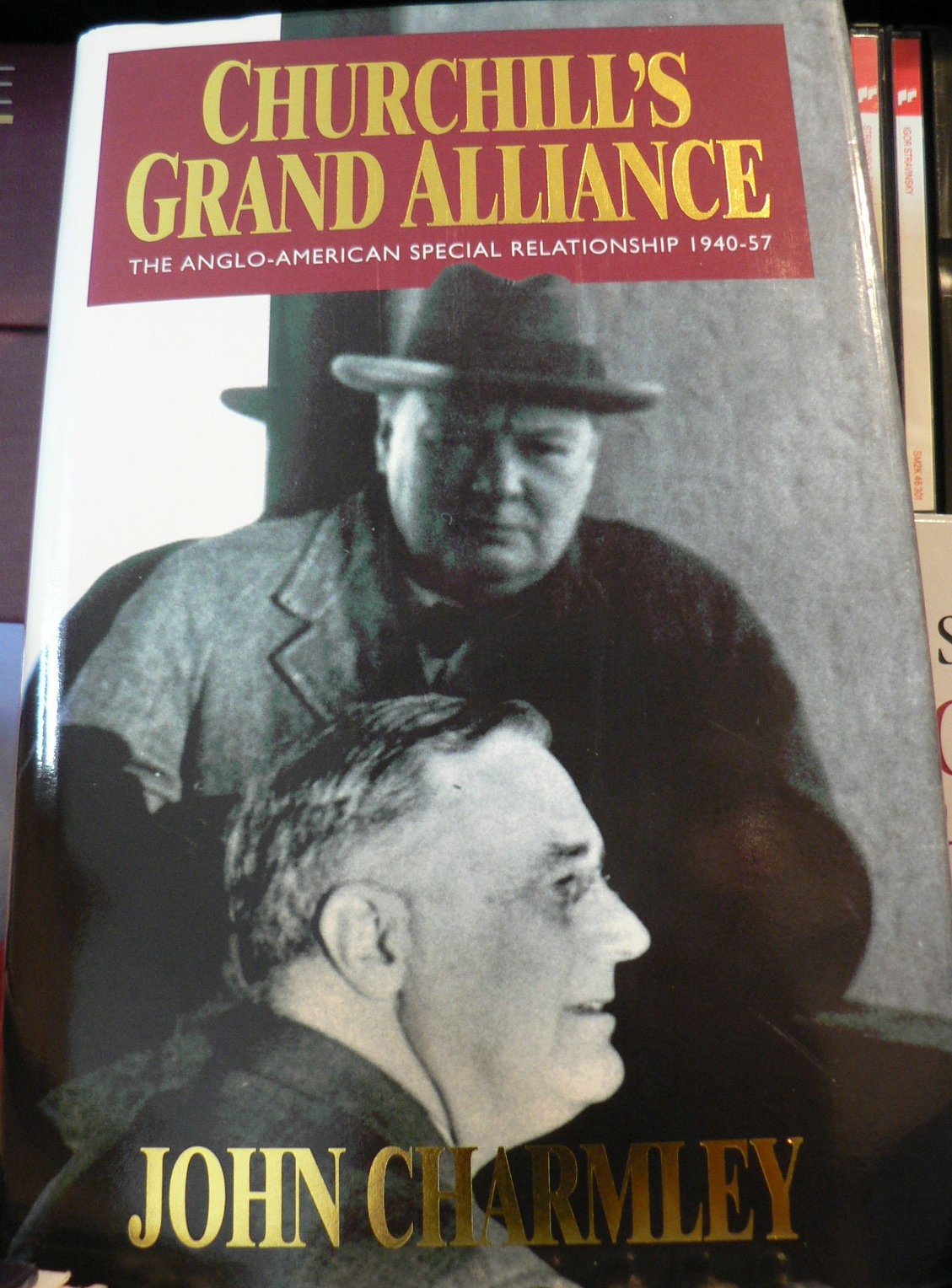 Churchill's Grand Alliance: The Anglo-American Special Relationship, 1940-57 Politics & History