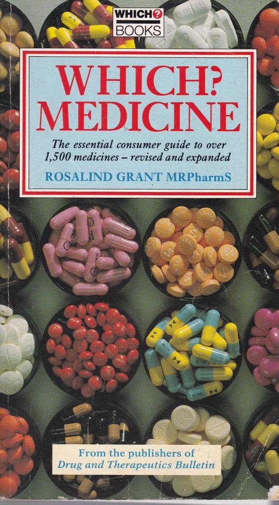 "Which?" Medicine: The Essential Consumer Guide to Over 1500 Medicines in Common Use book