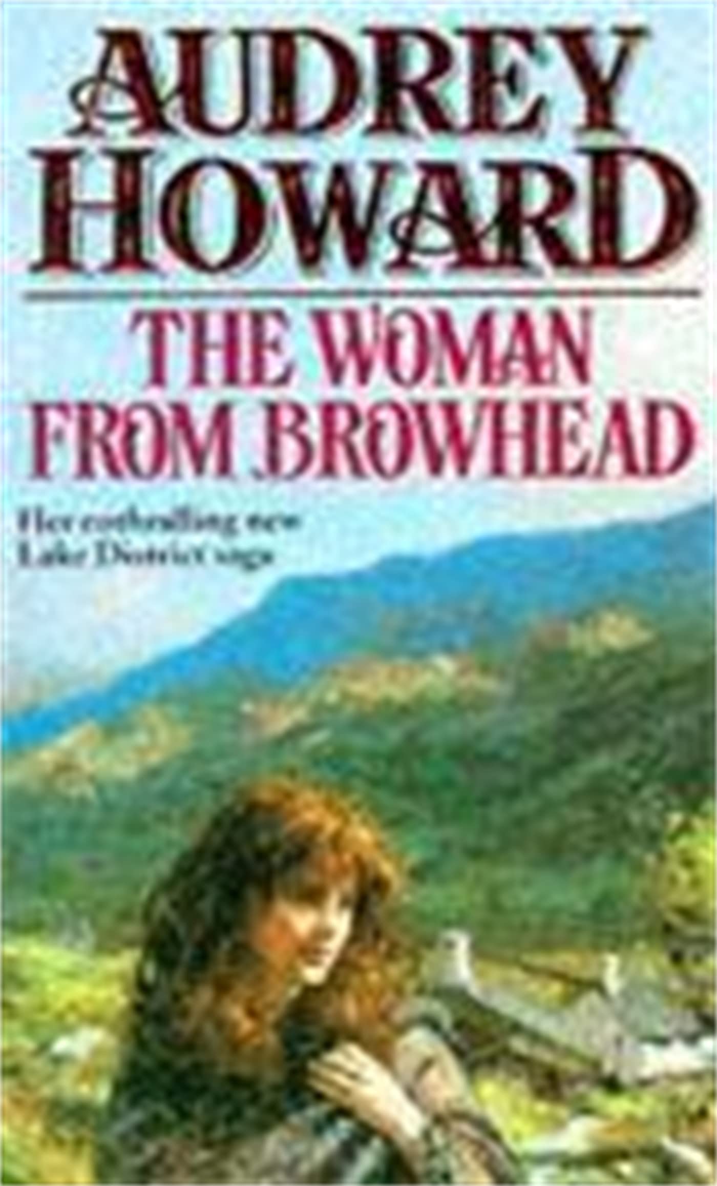 The Woman From Browhead: The first volume in an enthralling Lake District saga that continues with ANNIE'S GIRL. Historical Fiction