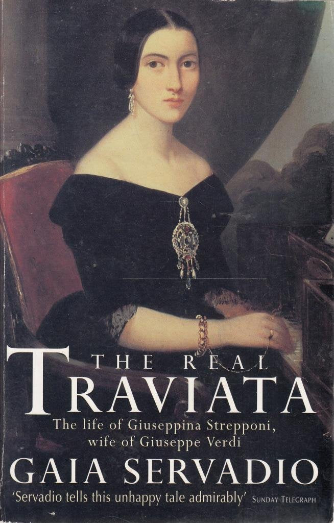 The Real Traviata: Biography of Giuseppina Strepponi, Wife of Giuseppe Verdi book