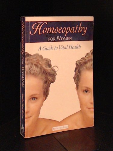 Homoeopathy for Women: A Guide to Vital Health Health, Nutrition & Fitness