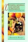 Vitamins, Minerals and Dietary Supplements: A Definitive Guide to Healthy Eating (Definitive Guides) Health, Nutrition & Fitness