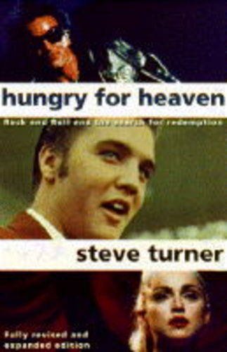 Hungry for Heaven: Search for Meaning in Rock and Religion Arts & Music