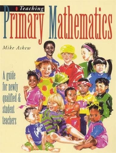 Teaching Primary Mathematics: A Guide for Newly Qualified and Student Teachers Professional & Reference Books