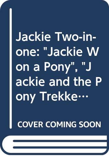 Jackie Two-in-one: "Jackie Won a Pony", "Jackie and the Pony Trekkers" Novels & Short Stories