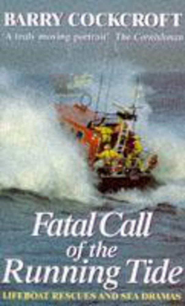 Fatal Call of the Running Tide: Lifeboat Rescues and Disasters, Dawn Fishermen and Sea Dramas Medicine