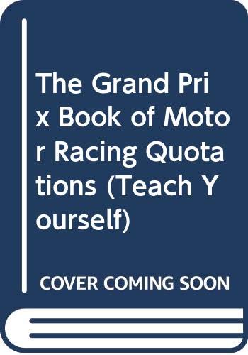 The Grand Prix Book of Motor Racing Quotations book