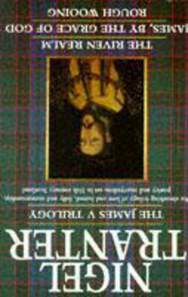 The James V Trilogy: The Riven Realm James, by the Grace of God Rough Wooing Historical Fiction