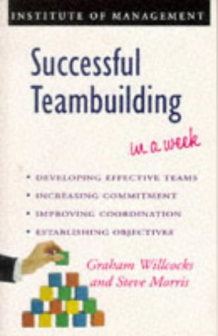 Successful Teambuilding in a Week (Successful Business in a Week S.) Business, Finance & Career