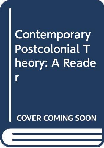 Contemporary Postcolonial Theory: A Reader General education